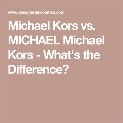 difference between michael kors and michael michael kors